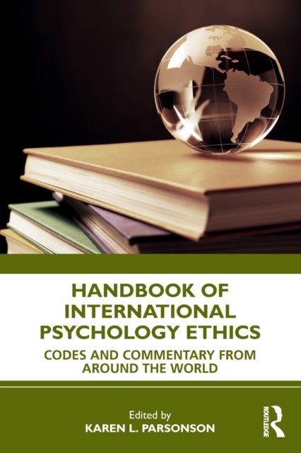 Handbook of International Psychology Ethics - Codes and Commentary from Around the World