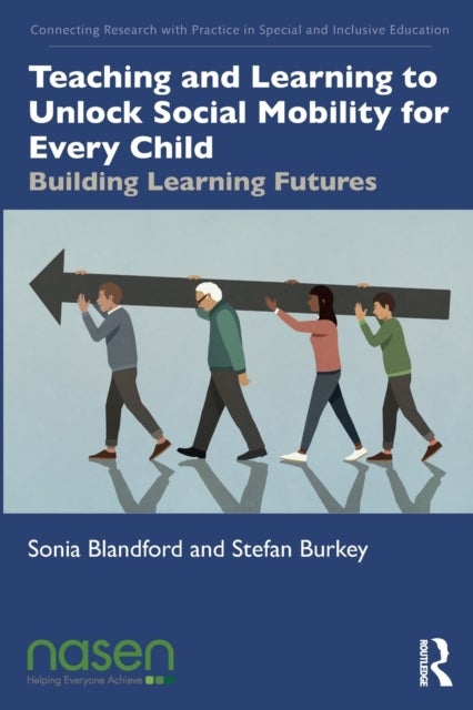Bilde av Teaching And Learning To Unlock Social Mobility For Every Child Av Sonia Blandford, Stefan Burkey