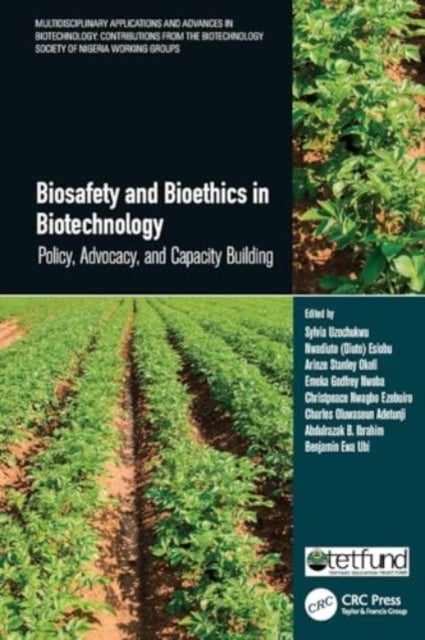 Biosafety and Bioethics in Biotechnology - Policy, Advocacy, and Capacity Building