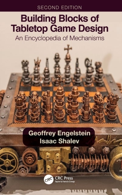 Building Blocks of Tabletop Game Design - An Encyclopedia of Mechanisms