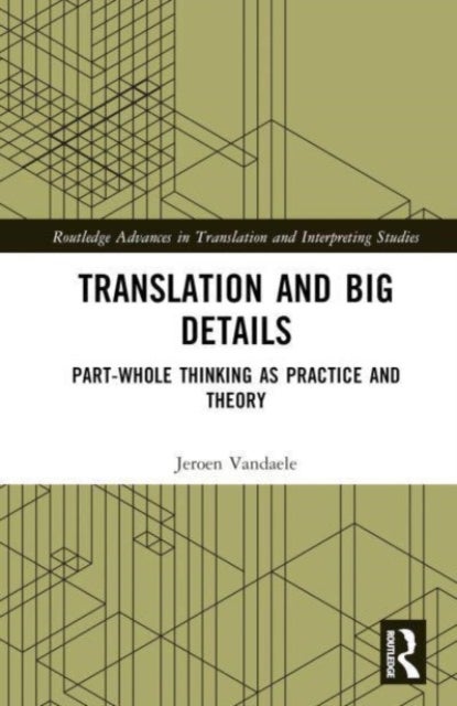 Translation and Big Details - Part-Whole Thinking as Practice and Theory