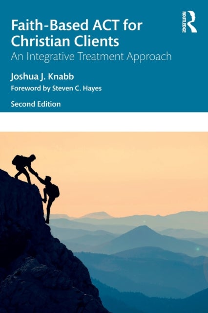 Faith-Based ACT for Christian Clients - An Integrative Treatment Approach