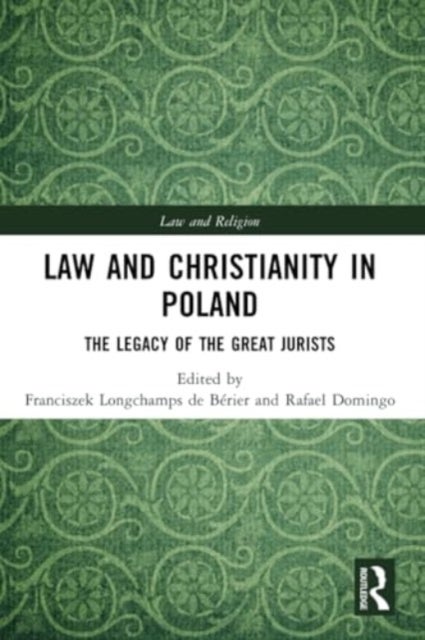 Law and Christianity in Poland - The Legacy of the Great Jurists