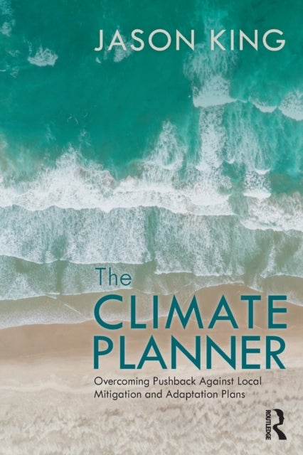 The Climate Planner - Overcoming Pushback Against Local Mitigation and Adaptation Plans