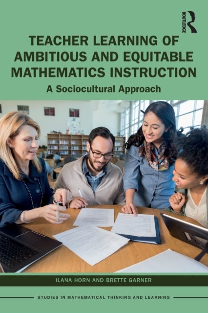 Teacher Learning of Ambitious and Equitable Mathematics Instruction - A Sociocultural Approach