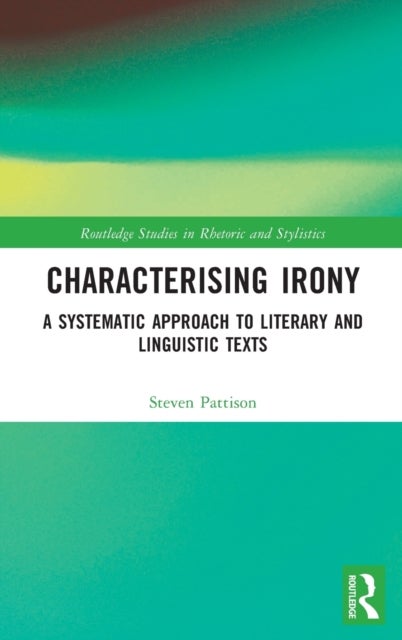 Characterising Irony - A Systematic Approach to Literary and Linguistic Texts
