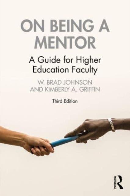 On Being a Mentor - A Guide for Higher Education Faculty