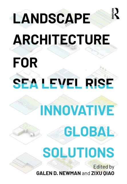 Landscape Architecture for Sea Level Rise - Innovative Global Solutions