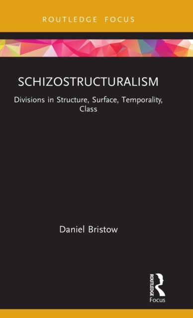 Schizostructuralism - Divisions in Structure, Surface, Temporality, Class