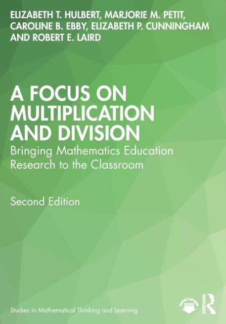 A Focus on Multiplication and Division - Bringing Mathematics Education Research to the Classroom