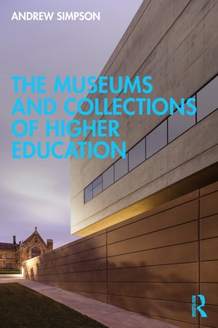 Bilde av The Museums And Collections Of Higher Education Av Andrew Simpson