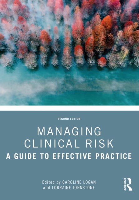 Managing Clinical Risk - A Guide to Effective Practice