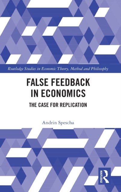 False Feedback in Economics - The Case for Replication