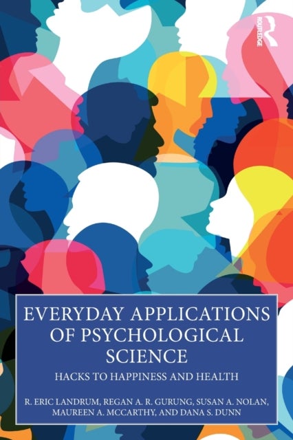 Everyday Applications of Psychological Science - Hacks to Happiness and Health