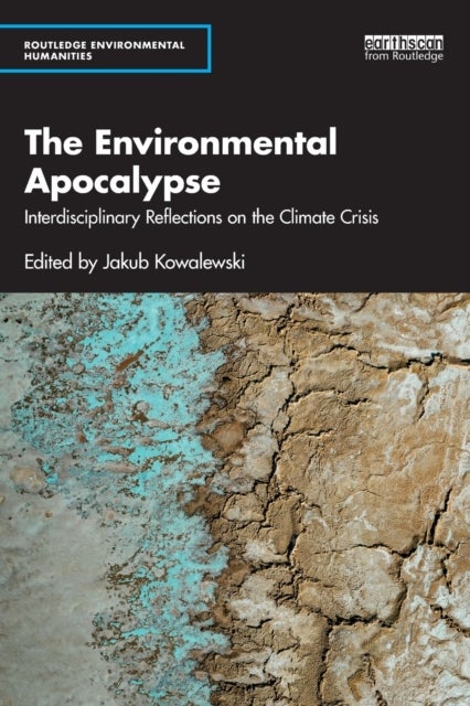The Environmental Apocalypse - Interdisciplinary Reflections on the Climate Crisis
