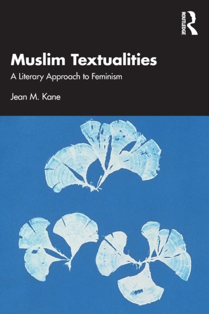 Muslim Textualities - A Literary Approach to Feminism