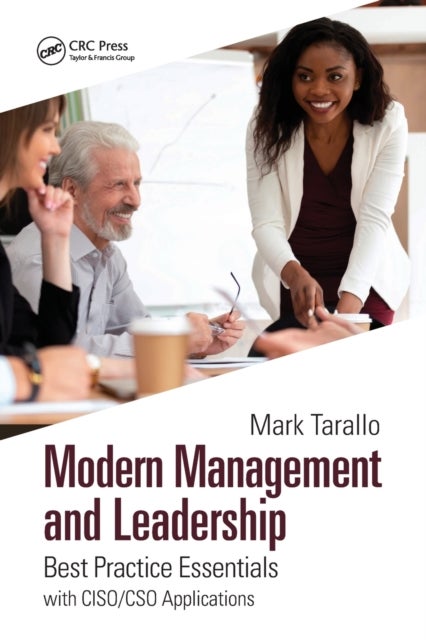Modern Management and Leadership - Best Practice Essentials with CISO/CSO Applications