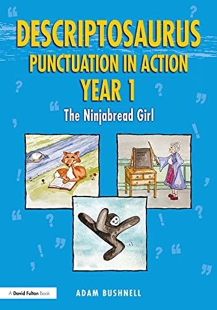 Descriptosaurus Punctuation in Action Year 1: The Ninjabread Girl - The Ninjabread Girl