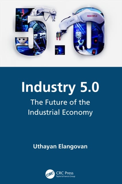 Industry 5.0 - The Future of the Industrial Economy