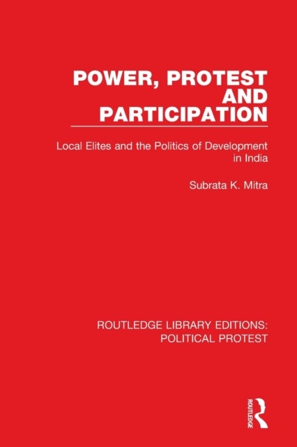 Bilde av Power, Protest And Participation Av Subrata K. (heidelberg University Germany) Mitra