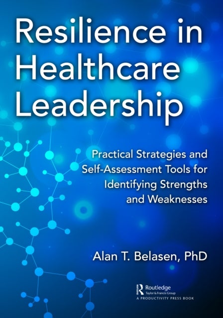 Bilde av Resilience In Healthcare Leadership Av Phd Alan Belasen