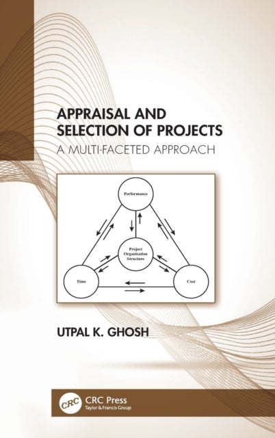 Bilde av Appraisal And Selection Of Projects Av Utpal K. (consulting Chartered Engineer Kolkata India) Ghosh