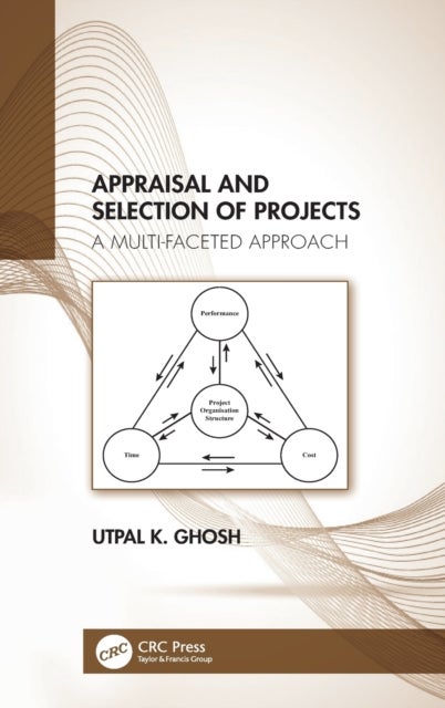 Appraisal and Selection of Projects - A Multi-faceted Approach