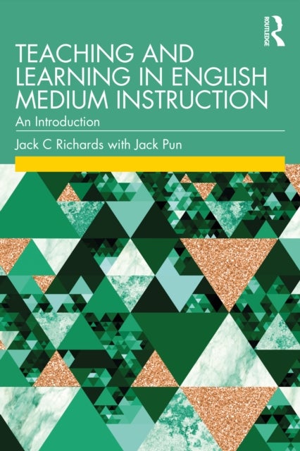 Bilde av Teaching And Learning In English Medium Instruction Av Jack C. Richards, Jack (city University Of Hong Kong Hong Kong) Pun