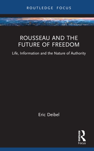 Bilde av Rousseau And The Future Of Freedom Av Eric (delft University Of Technology The Netherlands) Deibel