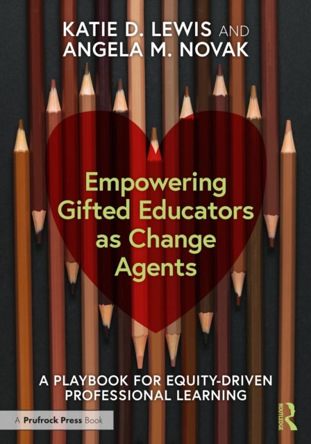 Empowering Gifted Educators as Change Agents - A Playbook for Equity-Driven Professional Learning