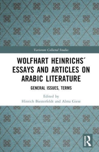 Wolfhart Heinrichs¿ Essays and Articles on Arabic Literature - General Issues, Terms