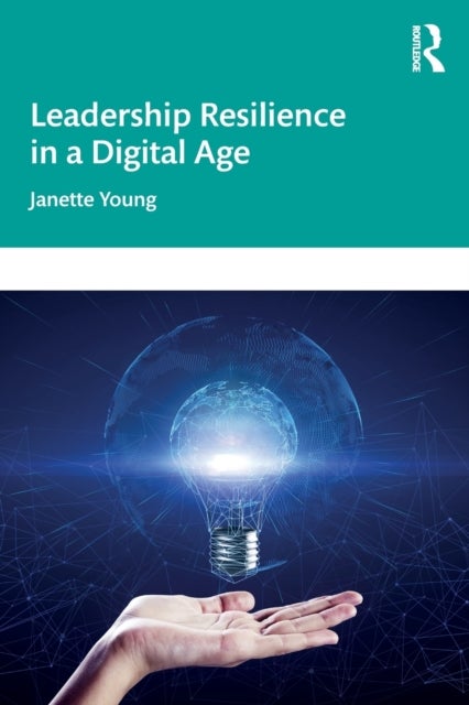 Bilde av Leadership Resilience In A Digital Age Av Janette (adelaide Sa University Of South Australia Australia) Young