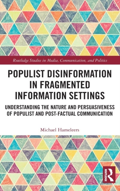 Bilde av Populist Disinformation In Fragmented Information Settings Av Michael (university Of Amsterdam The Netherlands) Hameleers