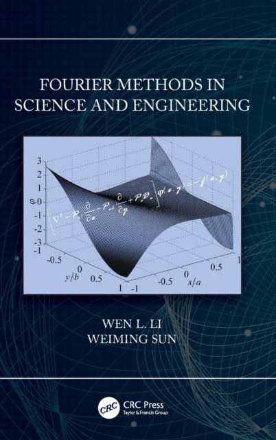 Bilde av Fourier Methods In Science And Engineering Av Wen (advanced Information Services (ais) China) Li, Weiming (jianghan University China) Sun