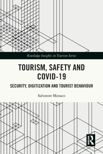 Tourism, Safety and COVID-19 - Security, Digitization and Tourist Behaviour