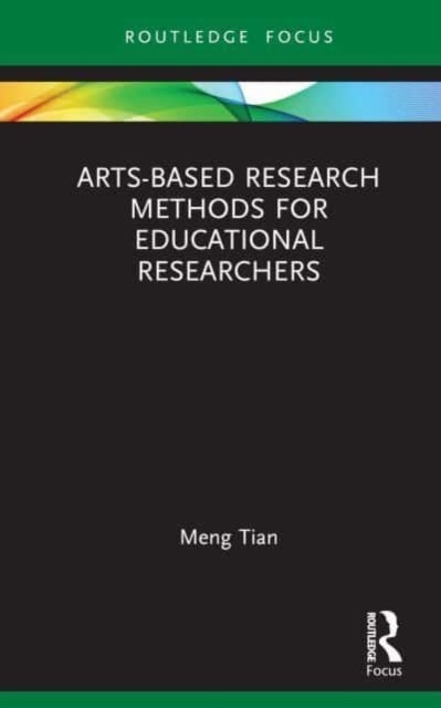 Bilde av Arts-based Research Methods For Educational Researchers Av Meng (university Of Birmingham Uk) Tian