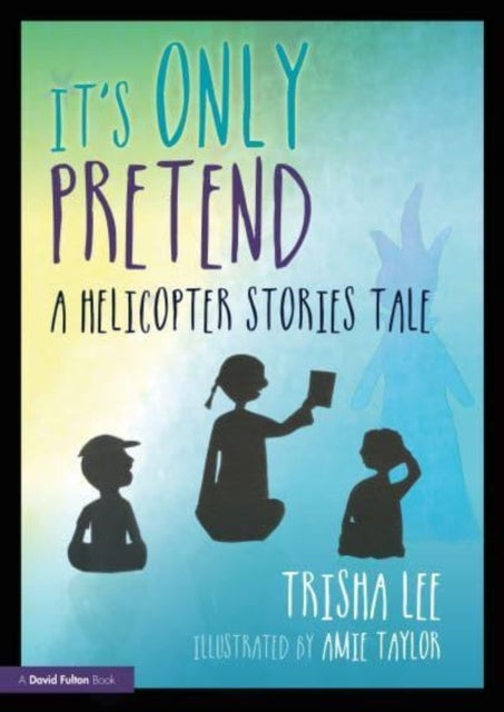 It's Only Pretend - A Helicopter Stories Tale