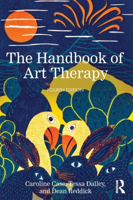 Bilde av The Handbook Of Art Therapy Av Caroline (private Practice Uk) Case, Tessa (barnet Enfield And Haringey Mental Health Nhs Trust Uk) Dalley, Dean Reddic