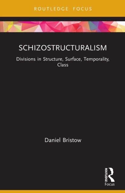 Schizostructuralism - Divisions in Structure, Surface, Temporality, Class