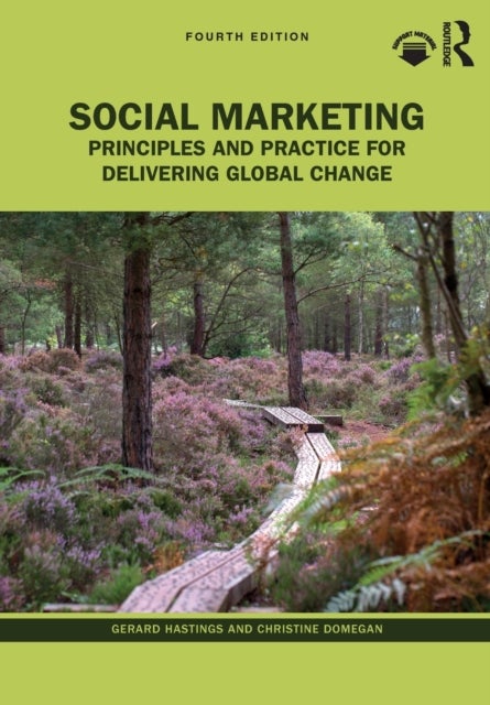 Social Marketing - Principles and Practice for Delivering Global Change