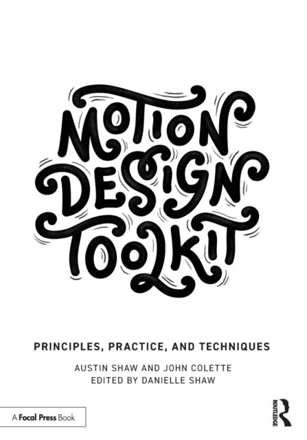 Motion Design Toolkit - Principles, Practice, and Techniques