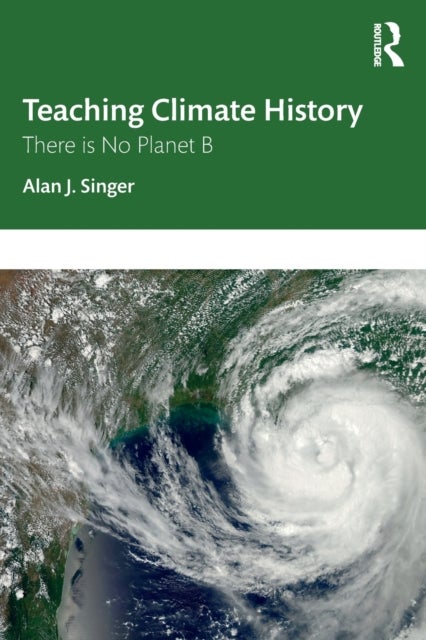 Bilde av Teaching Climate History Av Alan J. (hofstra University Usa) Singer