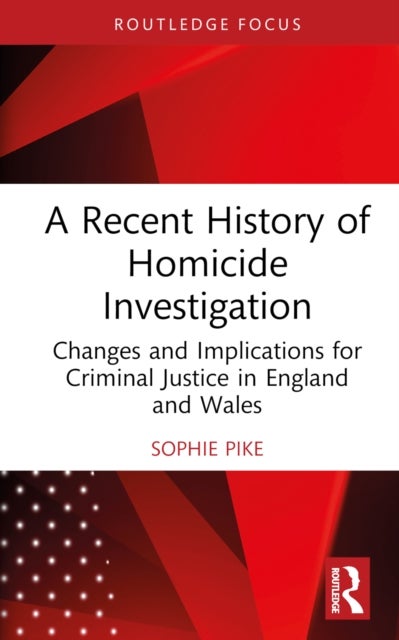 Bilde av A Recent History Of Homicide Investigation Av Sophie Pike