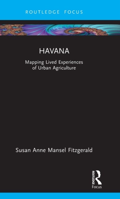 Havana - Mapping Lived Experiences of Urban Agriculture