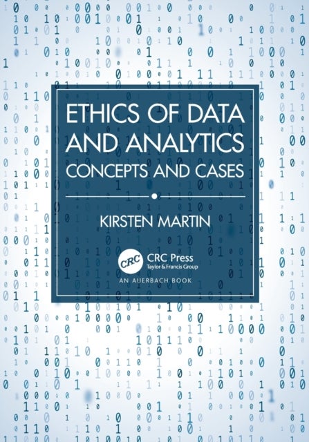 Ethics of Data and Analytics - Concepts and Cases