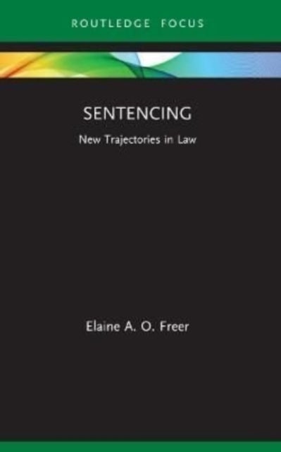 Sentencing - New Trajectories in Law
