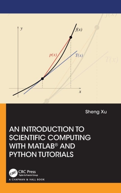 Bilde av An Introduction To Scientific Computing With Matlab (r) And Python Tutorials Av Sheng Xu