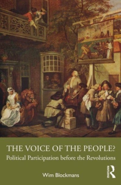 The Voice of the People? - Political Participation before the Revolutions
