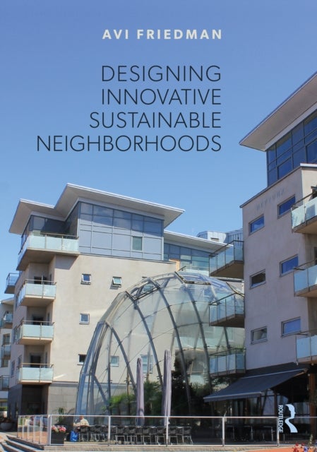 Bilde av Designing Innovative Sustainable Neighborhoods Av Avi (mcgill University Canada) Friedman