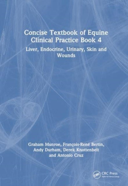 Bilde av Concise Textbook Of Equine Clinical Practice Book 4 Av Francois-rene (univ. Of Queensland) Bertin, Antonio (liphook Equine Hospital) Cruz, Andy (equin
